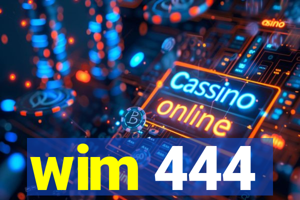 wim 444